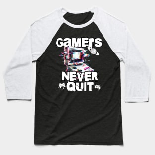 Gamer never quit Baseball T-Shirt